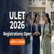 ULET 2026 Registrations Open Till May 31; Entrance Test on June 21